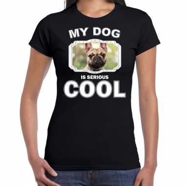 Franse bulldog honden t-shirt my dog is serious cool zwart voor dames